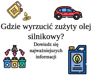 Gdzie wyrzucić olej – uniknij kar i zadbaj o środowisko prawidłowo