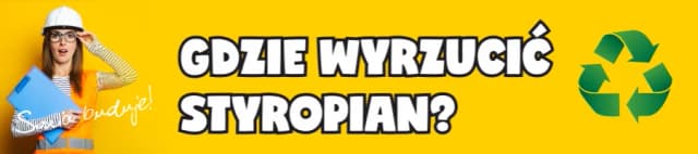 Gdzie wyrzucić styropian w Warszawie? Uniknij kar i zadbaj o środowisko!